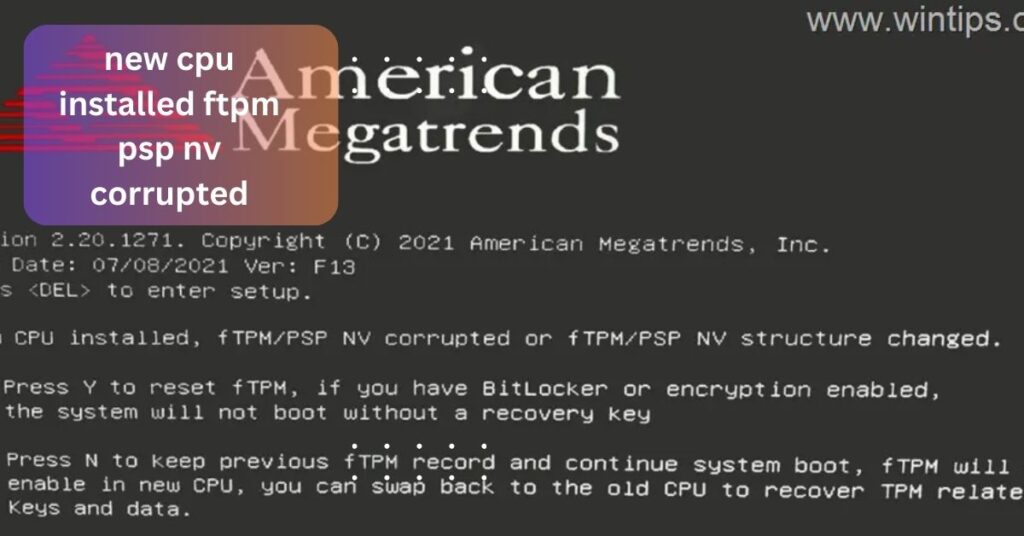 new cpu installed ftpm psp nv corrupted